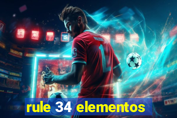 rule 34 elementos